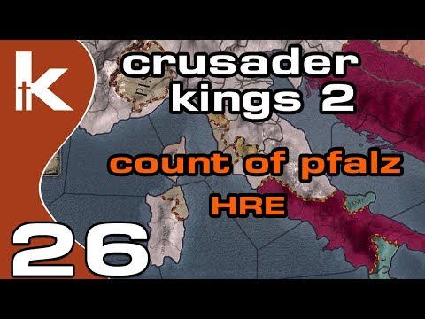 Crusader Kings 2 Count of Pfalz - Ep 26 | Let's Play Ck2 in the Holy Roman Empire
