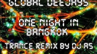 Global Deejays - One night in Bangkok (Trance Remix by DJ A5)