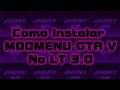 Como instalar Mod Menu GTA V No LT 3.0!! 