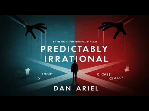 Why We Make Stupid Choices – And How to Stop | Predictably Irrational Summary | Dan Ariely