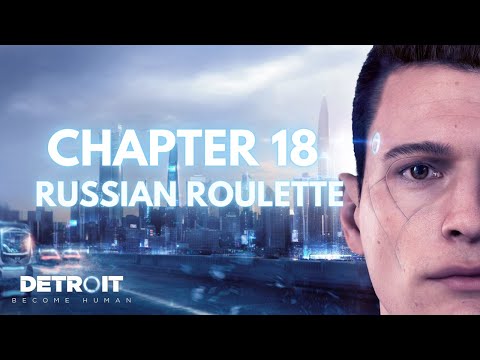Detroit: Become Human - Russian Roulette (Part 18)
