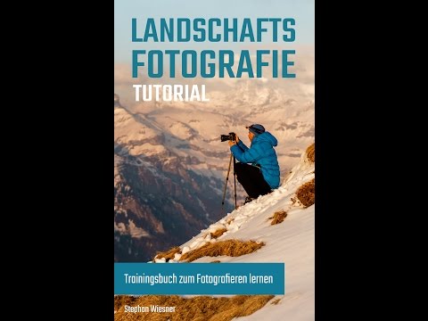 Landschaftsfotografie Tutorial - Das Trainingsbuch ist da