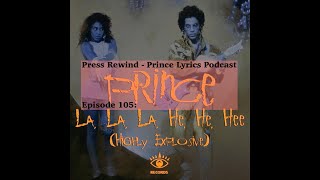 La, La, La, He, He, Hee: Press Rewind - Prince Lyrics Podcast