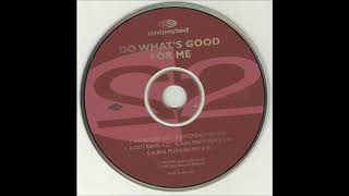 2 Unlimited - Do What&#39;s Good For Me (Extended Mix)