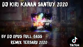 Download lagu DJ TIK TOK VIRAL 🔊🎶 KIRI KANAN SANTUY DJ OPUS REMIX FULL BASS TERBARU 2020 mp3 Download lagu DJ TIK TOK VIRAL 🔊🎶 KIRI KANAN SANTUY DJ OPUS REMIX FULL BASS TERBARU 2020 mp3