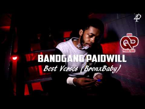 BandGang PaidWill - Best Verses (BronxBaby)