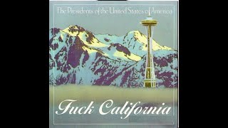 The Presidents of the United States Of America - &#39;Fuck California&quot;