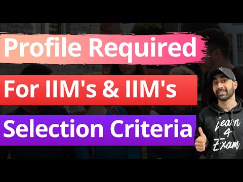 IIM's Selection Criteria 2022 | What Kind of Profile Required for Getting into IIM's
