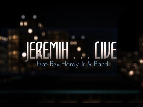 JEREMIH - LATE NIGHTS - LIVE  2016- FEAT: REX HARDY JR & BAND