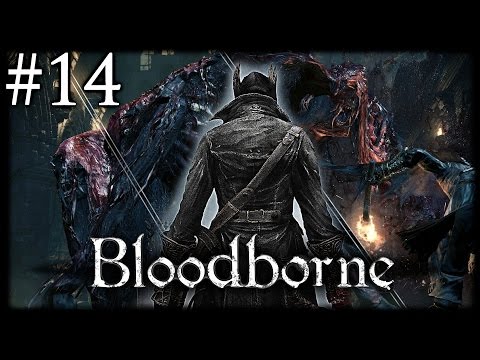 Let's Play Bloodborne [#14] - Bloodthirsty