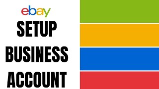 How to Setup Ebay Business Account