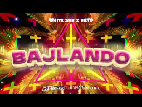 WHITE 2115 X RETO - BAJLANDO (DJ SKIBA & DJ ANDREW REMIX) 2022