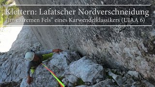 Klettern: Lafatscher Nordverschneidung - ”Im extremen Fels” eines Karwendelklass