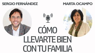 Marta Ocampo, Cómo llevarte bien con tu familia, Sergio Fernández. Constelaciones Familiares. 51