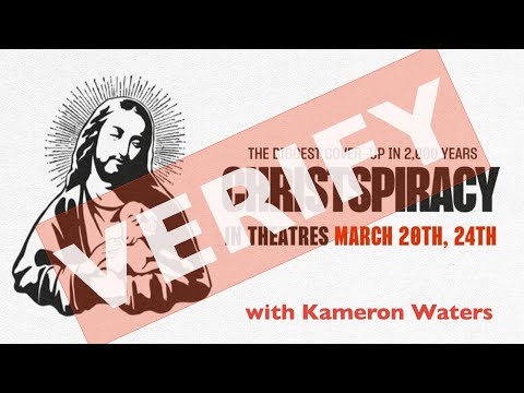 Christspiracy. The documentary's claims about Jesus & Christianity put to the test, w Kameron Waters