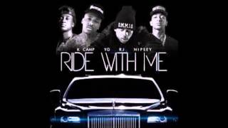 RJ Feat. YG Nipsey Hussle K Camp - Ride Wit me Remix