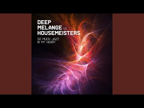 So Much Jazz in My Heart (Deep Melange Deep House Remix)