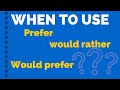 HOW TO USE PREFER WOULD PREFER AND WOULD RATHER Express Preference In English