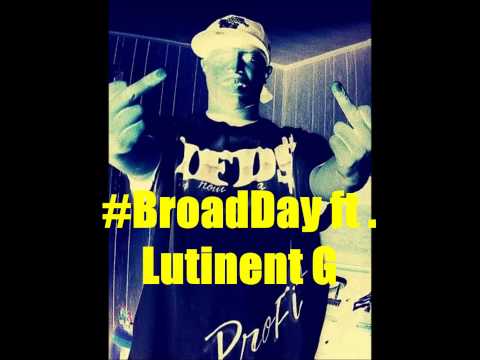 Profit ft  Lutinent G Broad Day