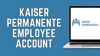 How To Login Into Kaiser Permanente Employee Account 2024 | Kp.org Employee Login