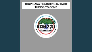 Things To Come (Radio Edit) feat. DJ Bart
