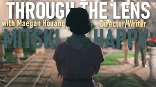 Mitski - Happy | THROUGH THE LENS | with Maegan Houang | Director & Writer
