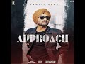 APPROACH ( full song )  by Ranjit bawa | 2020 new song