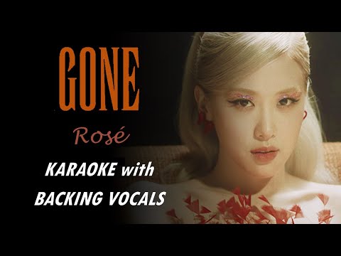 ROSÉ - GONE – KARAOKE WITH BACKING VOCALS