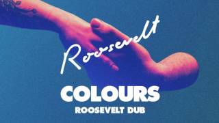 Roosevelt - Colours (Roosevelt Dub)