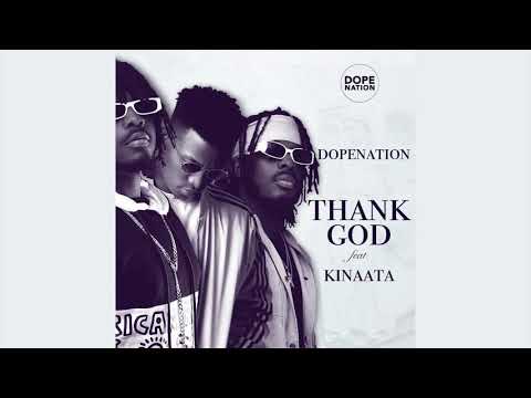 DopeNation - Thank God (feat. Kofi Kinaata)