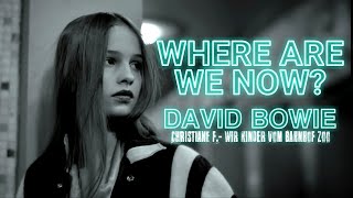 David Bowie - Where Are We Now? (Lyrics Video) [Christiane F. Wir Kinder Vom Bahnhof Zoo]