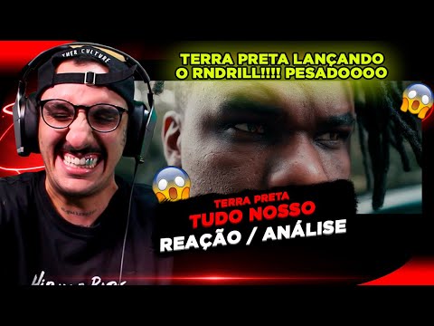 RNB + DRILL! TERRA PRETA - TUDO NOSSO [REAÇÃO/ ANÁLISE]