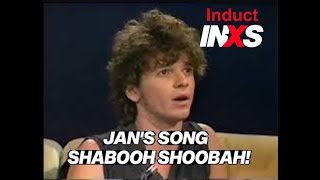 Induct INXS | Jan&#39;s Song Creation From Shabooh Shoobah with Michael &amp; Kirk