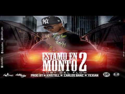 Loby Del Flow - Estamo En Monto 2 (La Secuela)
