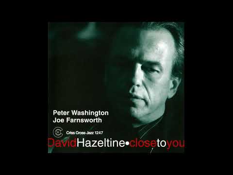 David Hazeltine Trio (Peter Washington & Joe Farnsworth) - Close To You (2003 Criss Cross)