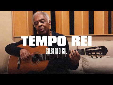 GILBERTO GIL | TEMPO REI [Voz e Violão]