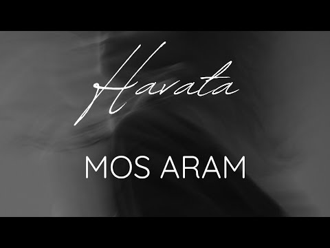 Mos , Aram - Havata 