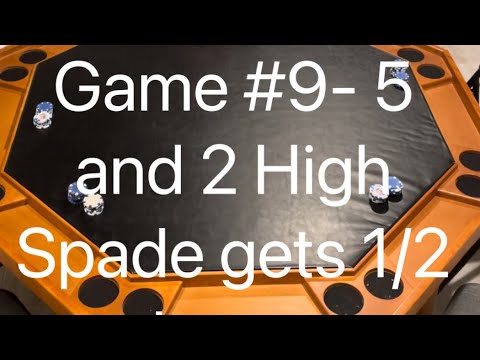 Dealers Choice / Home Poker Game - #9 Five and Two, High Spade gets 1/2 Pot