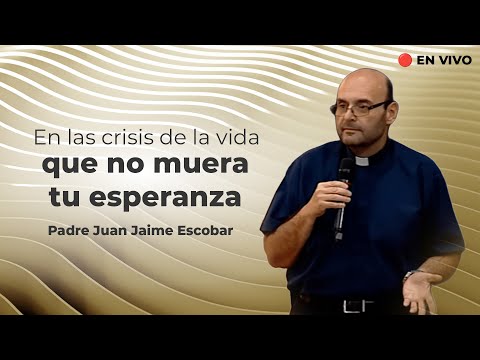 En las crisis de la vida que no muera tu esperanza, Padre Juan Jaime Escobar | Tele VID Clips