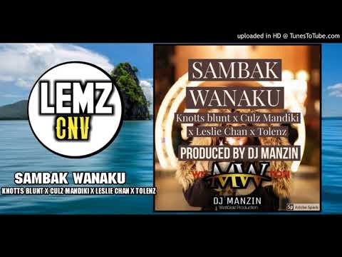 SAMBAK WANAKU, KNOTTS BLUNT X CULZ MANDIKI X LESLIE CHAN X TOLENZ(2019)