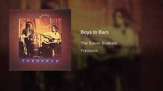 The Bacon Brothers - Boys In Bars