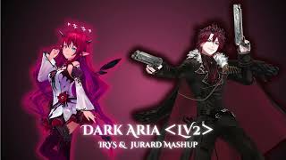 Dark Aria LV2 - IRyS & Jurard mashup mix