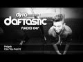 Dyro presents Daftastic Radio 047 