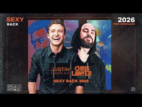 Justin Timberlake x Chris Lawyer - Sexy Back 2026