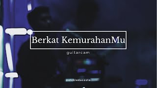 Berkat KemurahanMu (NDC Worship) - GuitarCam (Live)