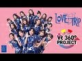 JKT48 - Love Trip (360 Version)
