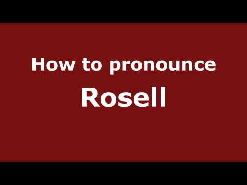 How to Pronounce Rosell - PronounceNames.com