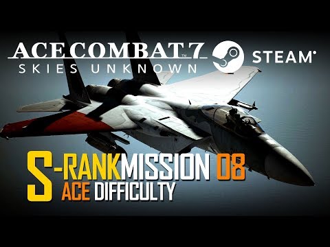 Ace Combat 7: Mission 8 Pipeline Destruction | S Rank | ACE Difficulty - PC / STEAM - No Commentary