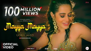 MAYYA MAYYA (Official Video)  Uorfi Javed Shaleen 