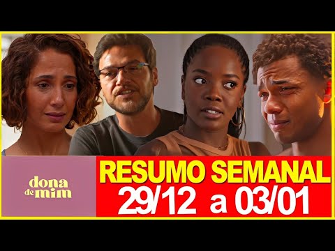 DONA DE MIM | Resumo semanal | De 29/12 a 03/01 | RESUMÃO